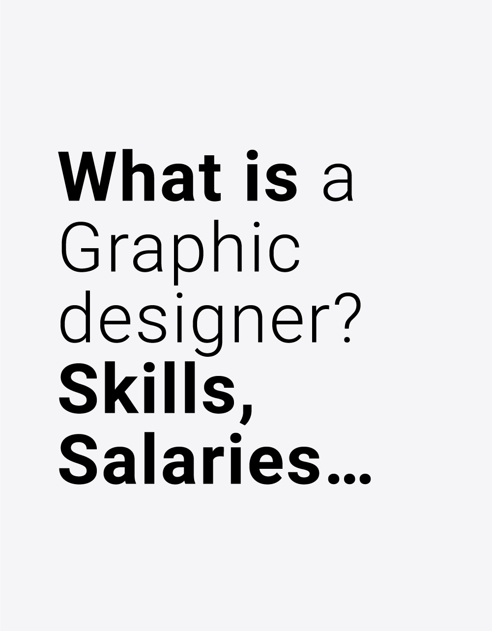 this phrase: What is a Graphic designer? Skills, Salaries... in black color within a white background.